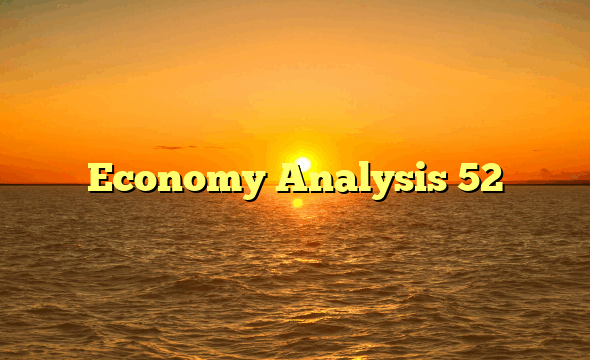 Economy Analysis 52