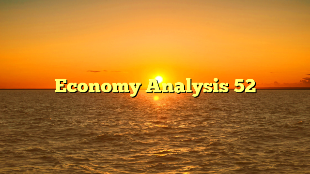 Economy Analysis 52