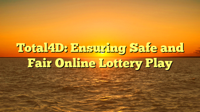 Total4D: Ensuring Safe and Fair Online Lottery Play